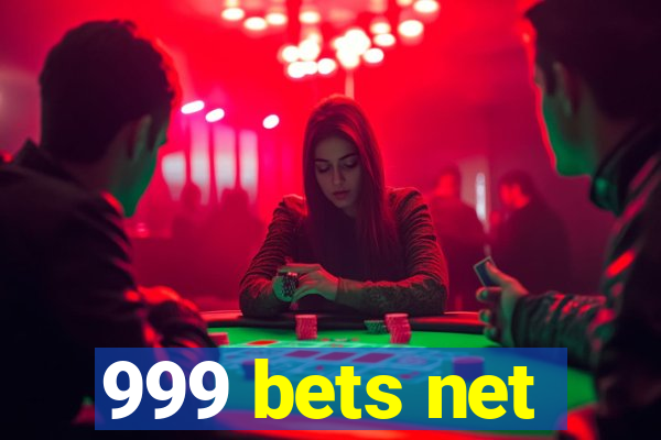 999 bets net