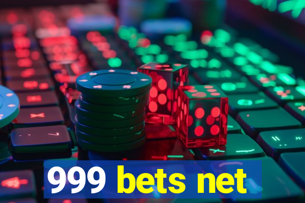 999 bets net