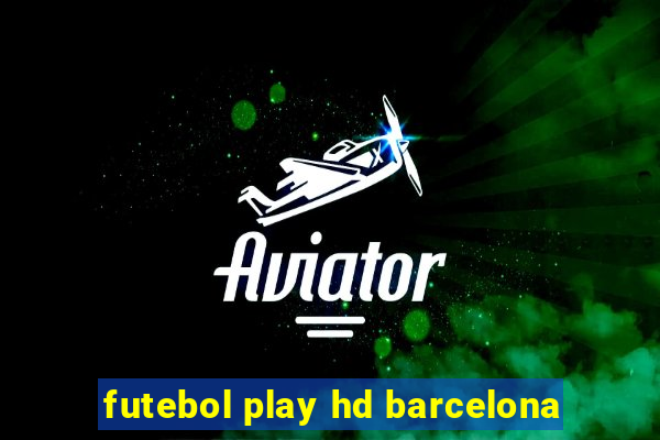 futebol play hd barcelona