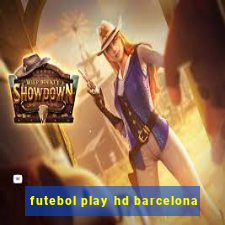 futebol play hd barcelona