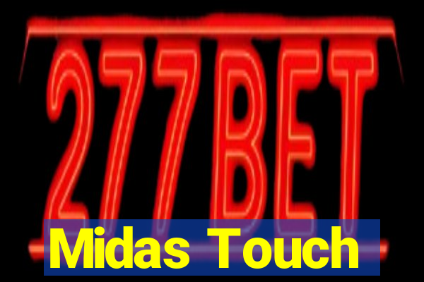 Midas Touch