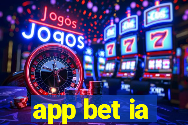 app bet ia