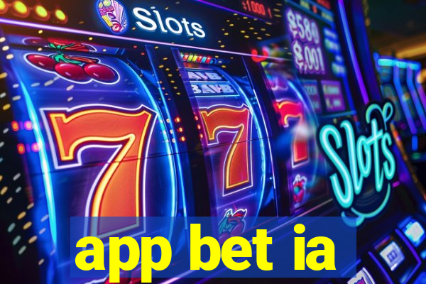 app bet ia