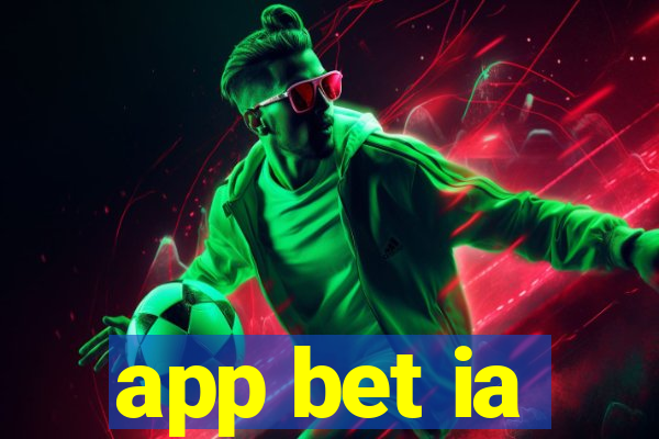 app bet ia