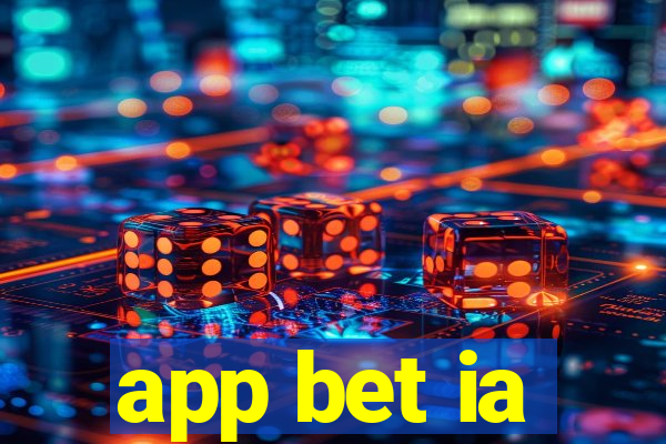 app bet ia