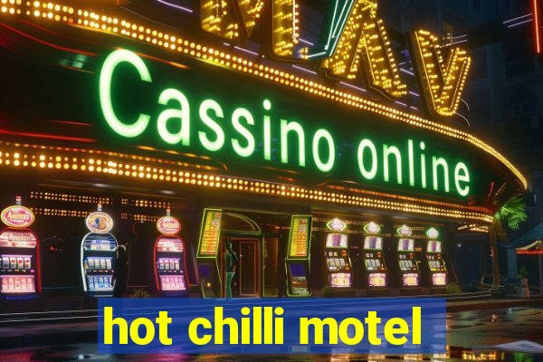 hot chilli motel