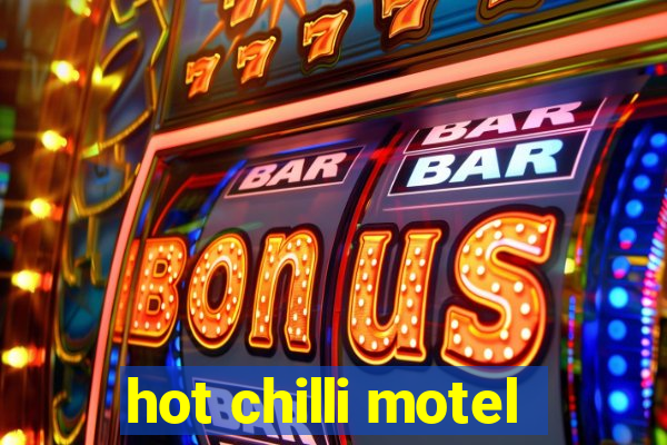 hot chilli motel