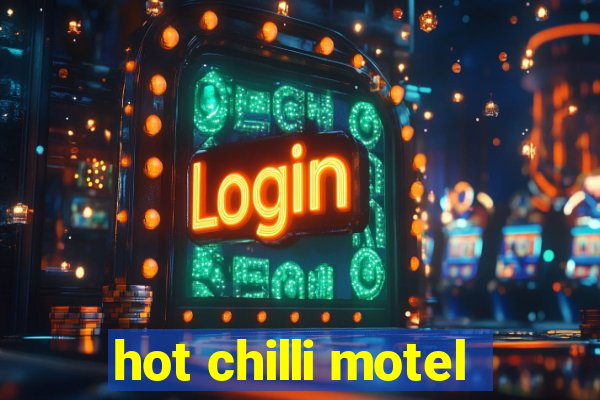 hot chilli motel