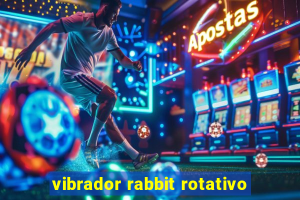 vibrador rabbit rotativo