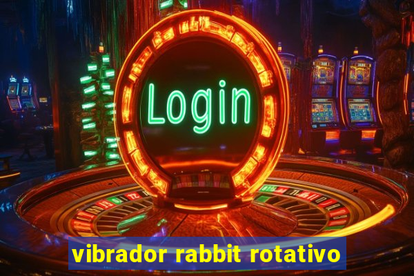 vibrador rabbit rotativo