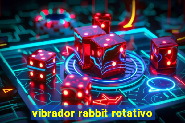 vibrador rabbit rotativo