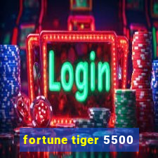 fortune tiger 5500