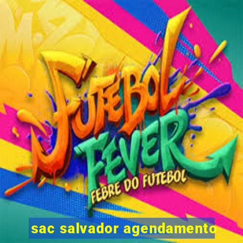 sac salvador agendamento