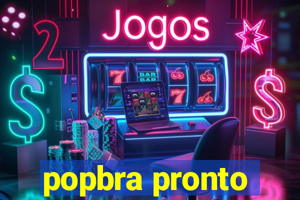 popbra pronto