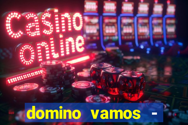 domino vamos - crash & poker