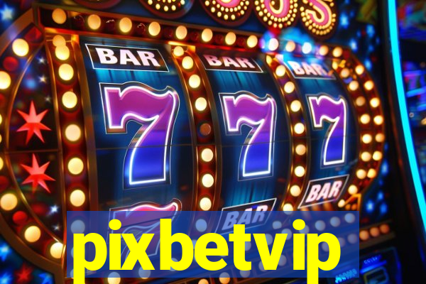 pixbetvip