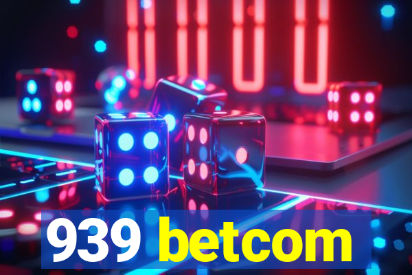 939 betcom