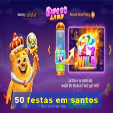 50 festas em santos