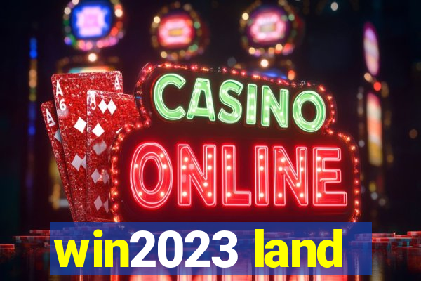 win2023 land