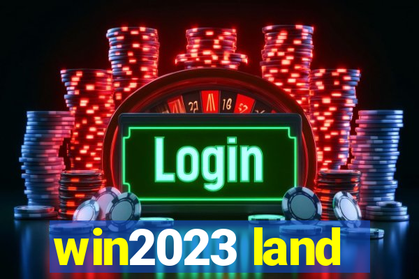 win2023 land