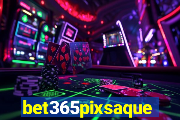 bet365pixsaque