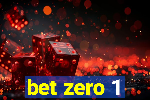 bet zero 1