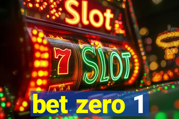 bet zero 1