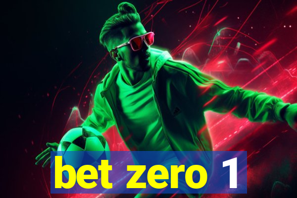 bet zero 1