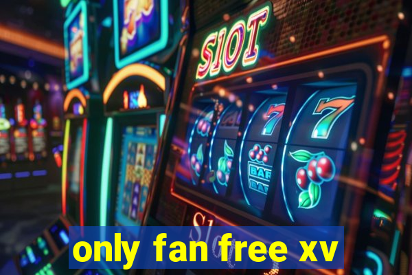 only fan free xv