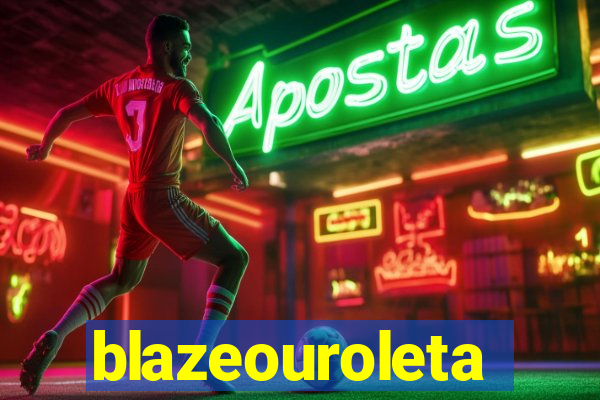 blazeouroleta