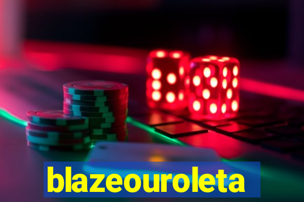 blazeouroleta