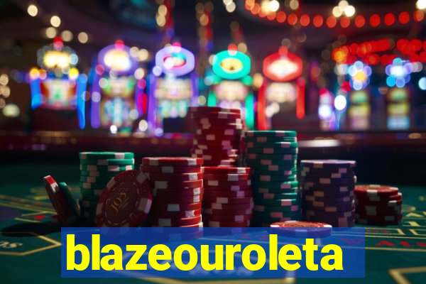 blazeouroleta