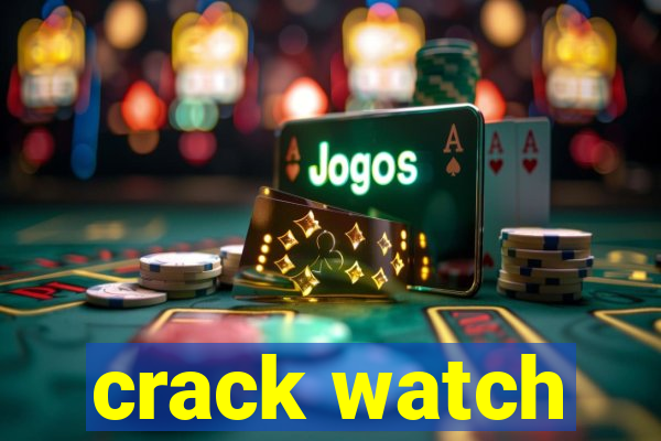 crack watch