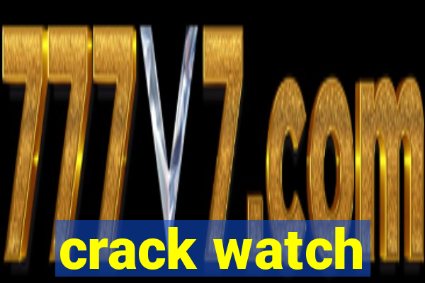 crack watch