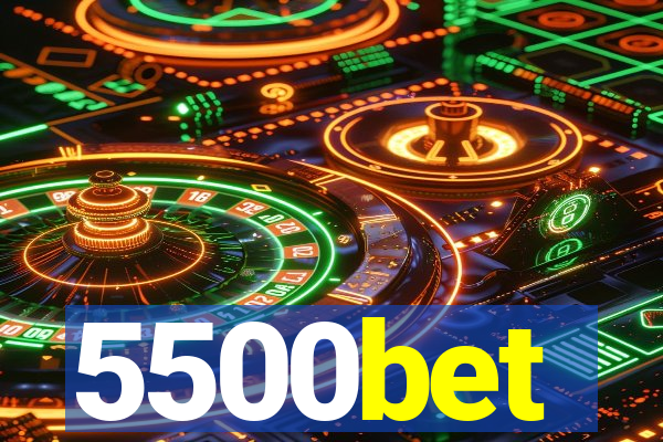 5500bet