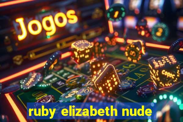 ruby elizabeth nude