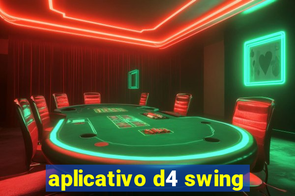 aplicativo d4 swing