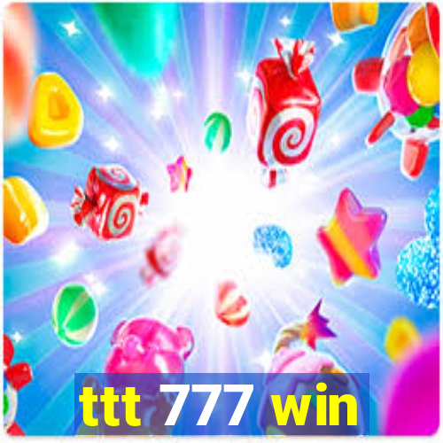 ttt 777 win