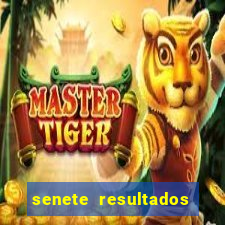 senete resultados de ayer