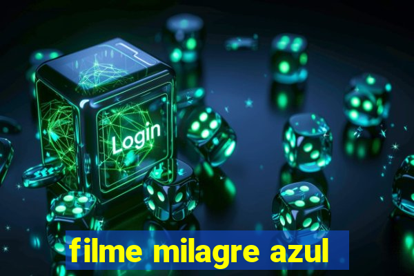 filme milagre azul