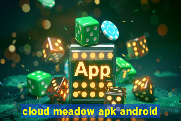 cloud meadow apk android