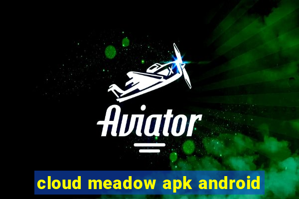 cloud meadow apk android