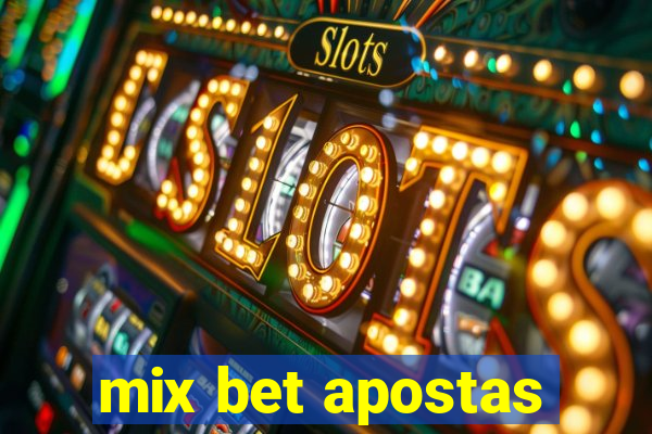 mix bet apostas