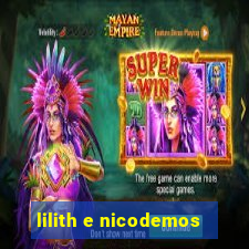 lilith e nicodemos