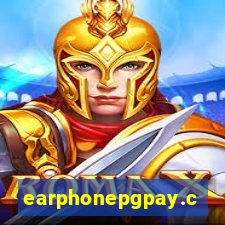 earphonepgpay.com