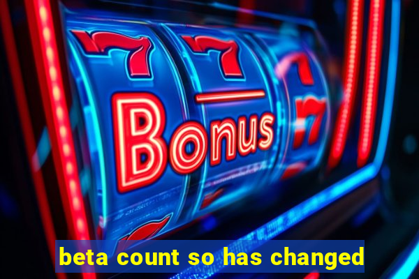 beta count so has changed