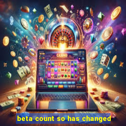 beta count so has changed