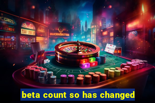 beta count so has changed