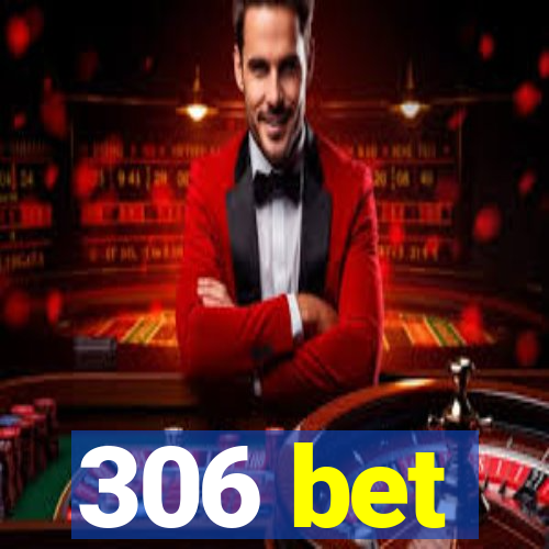 306 bet