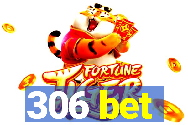 306 bet